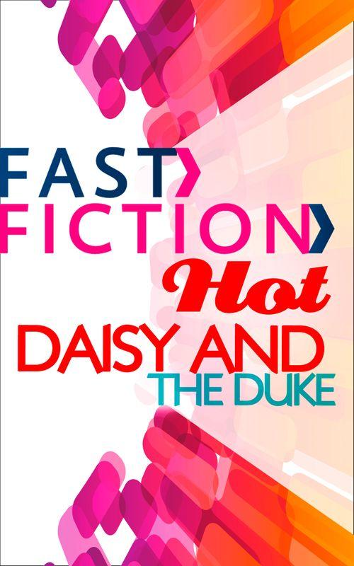 Daisy and the Duke (Fast Fiction): First edition