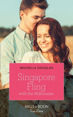 Singapore Fling With The Millionaire (Mills &amp; Boon True Love)