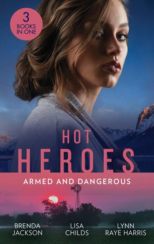 Hot Heroes: Armed And Dangerous: Bane (The Westmorelands) / Beauty and the Bodyguard / Captive but Forbidden (9780263281590)