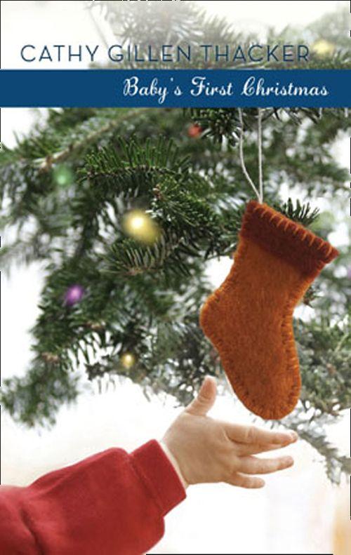 Baby&#39;s First Christmas (Mills &amp; Boon Silhouette): First edition