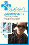 The Legendary Playboy Surgeon (Mills & Boon Medical) (Heartbreakers of St Patrick's Hospital, Book 1): First edition (9781408973486)