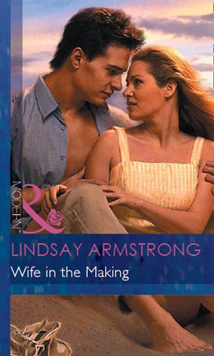 Wife in the Making (Mills &amp; Boon Modern): First edition