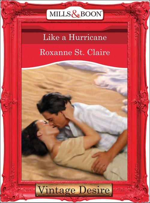 Like a Hurricane (Mills &amp; Boon Desire): First edition