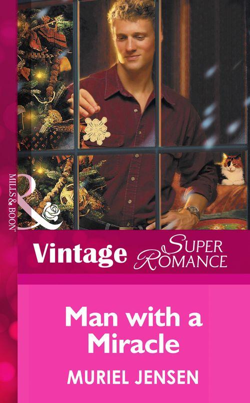 The Men of Maple Hill - Man With A Miracle (Mills &amp; Boon Vintage Superromance) (The Men of Maple Hill, Book 3): First edition