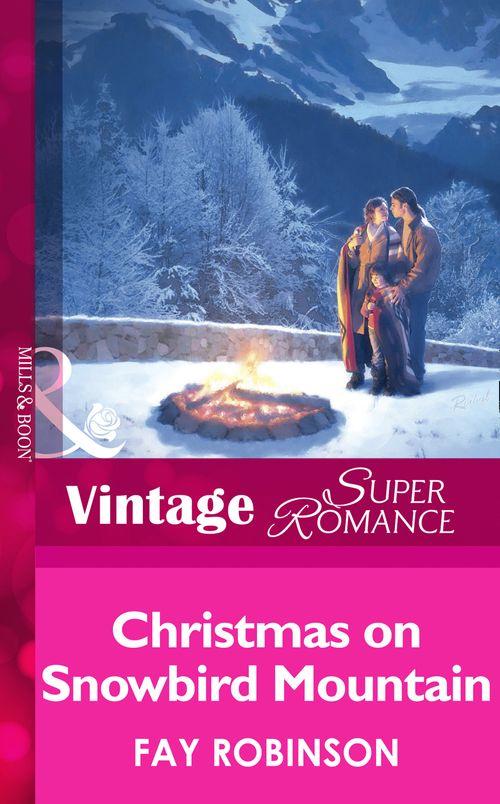 Christmas On Snowbird Mountain (Mills &amp; Boon Vintage Superromance): First edition