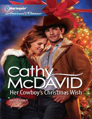 Mustang Valley - Her Cowboy&#39;s Christmas Wish (Mills &amp; Boon American Romance) (Mustang Valley, Book 2): First edition