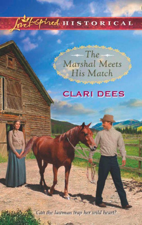 The Marshal Meets His Match (Mills &amp; Boon Love Inspired Historical): First edition