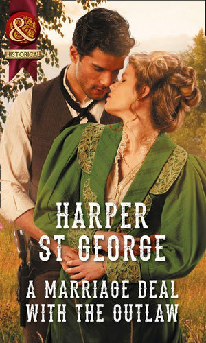 Outlaws of the Wild West - A Marriage Deal With The Outlaw (Mills &amp; Boon Historical) (Outlaws of the Wild West, Book 2)
