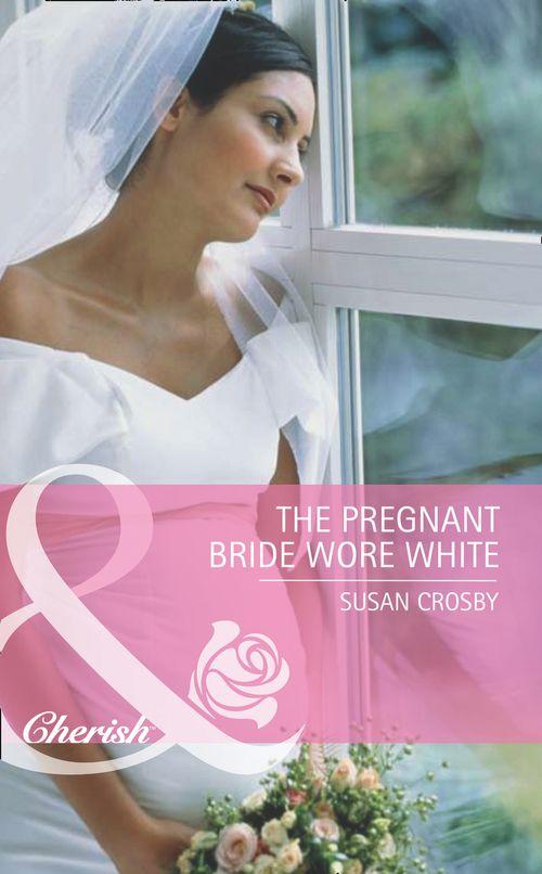 The McCoys of Chance City - The Pregnant Bride Wore White (Mills &amp; Boon Cherish) (The McCoys of Chance City, Book 1): First edition