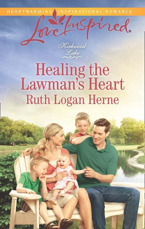 Kirkwood Lake - Healing the Lawman&#39;s Heart (Mills &amp; Boon Love Inspired) (Kirkwood Lake, Book 6): First edition