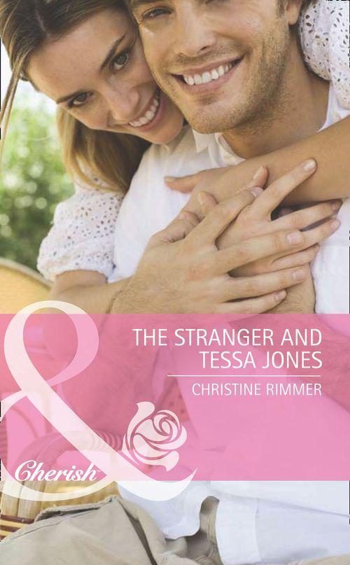 Famous Families - The Stranger and Tessa Jones (Mills &amp; Boon Cherish) (Famous Families, Book 1): First edition