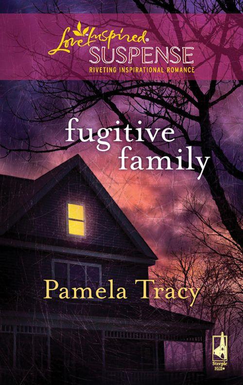 Fugitive Family (Mills &amp; Boon Love Inspired): First edition