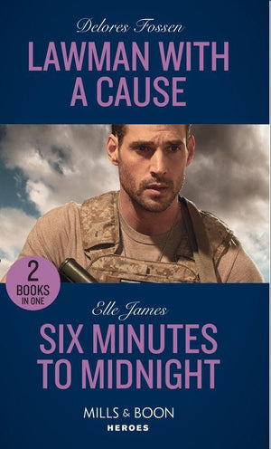 Lawman With A Cause: Lawman with a Cause / Six Minutes to Midnight (Mission: Six) (Mills &amp; Boon Heroes)