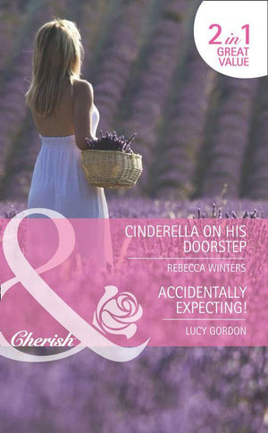 Cinderella on His Doorstep / Accidentally Expecting!: Cinderella on His Doorstep (In Her Shoes..., Book 1) / Accidentally Expecting! (In Her Shoes..., Book 5) (Mills &amp; Boon Romance): First edition