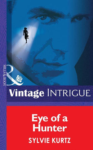 The Seekers - Eye Of A Hunter (Mills &amp; Boon Intrigue) (The Seekers, Book 3): First edition