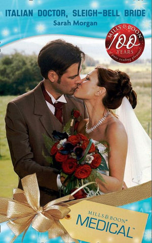 Italian Doctor, Sleigh-Bell Bride (Mills &amp; Boon Medical): First edition