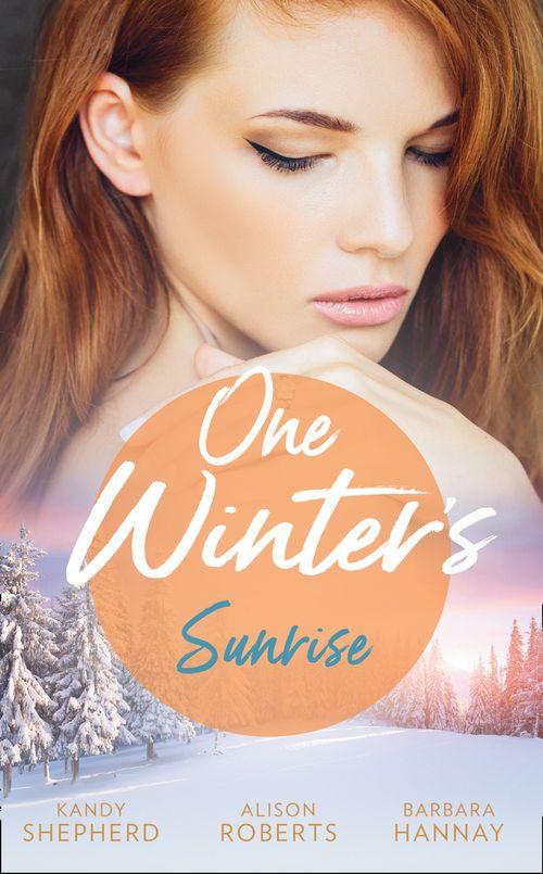 One Winter&#39;s Sunrise: Gift-Wrapped in Her Wedding Dress (Sydney Brides) / The Baby Who Saved Christmas / A Very Special Holiday Gift
