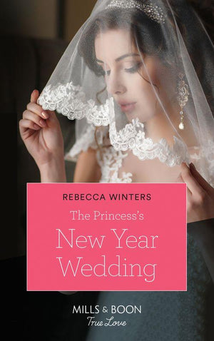 The Princess Brides - The Princess&#39;s New Year Wedding (Mills &amp; Boon True Love) (The Princess Brides, Book 1)