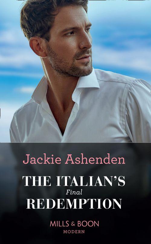 The Italian's Final Redemption (Mills & Boon Modern) (9781474098724)
