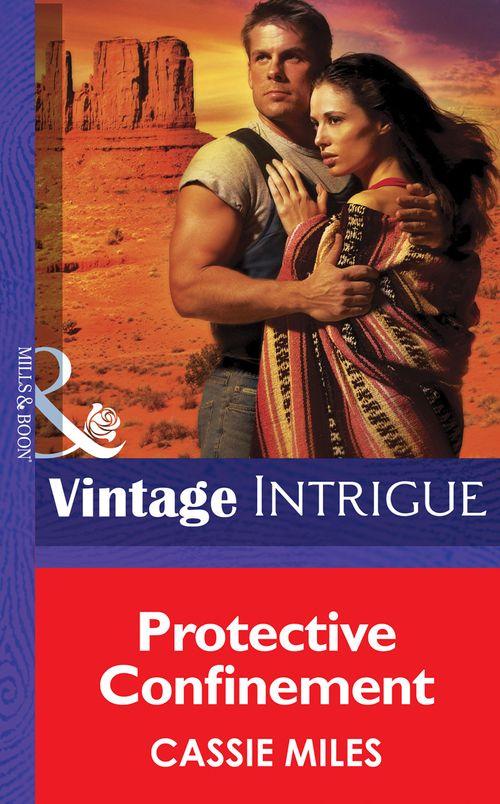 Safe House: Mesa Verde - Protective Confinement (Mills &amp; Boon Intrigue) (Safe House: Mesa Verde, Book 1): First edition
