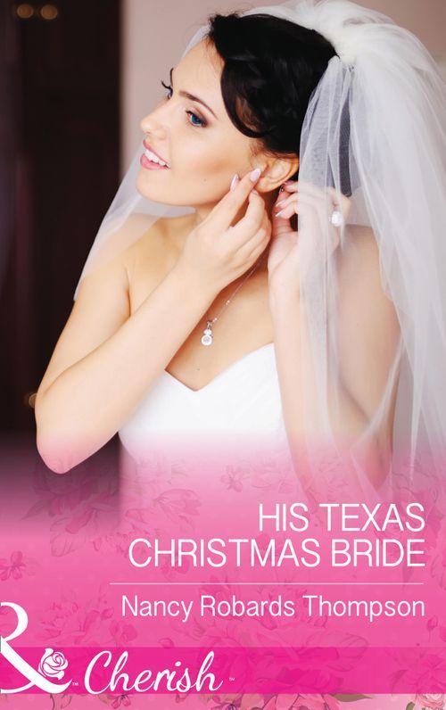Celebrations, Inc. - His Texas Christmas Bride (Mills &amp; Boon Cherish) (Celebrations, Inc., Book 9)
