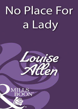 No Place For A Lady (Mills &amp; Boon Historical): First edition