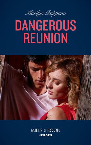 Dangerous Reunion (Mills &amp; Boon Heroes)