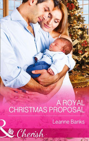 Royal Babies - A Royal Christmas Proposal (Mills &amp; Boon Cherish) (Royal Babies, Book 4): First edition