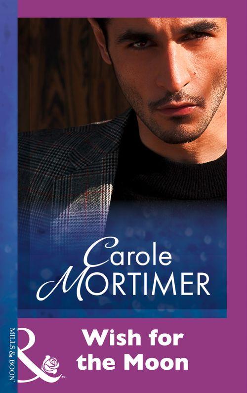 Wish For The Moon (Mills &amp; Boon Modern): First edition
