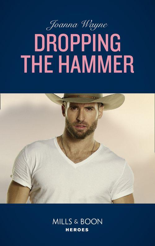 The Kavanaughs - Dropping The Hammer (Mills &amp; Boon Heroes) (The Kavanaughs, Book 4)