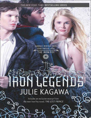 The Iron Fey - The Iron Legends: Winter&#39;s Passage (The Iron Fey) / Summer&#39;s Crossing / Iron&#39;s Prophecy (The Iron Fey) (The Iron Fey): First edition