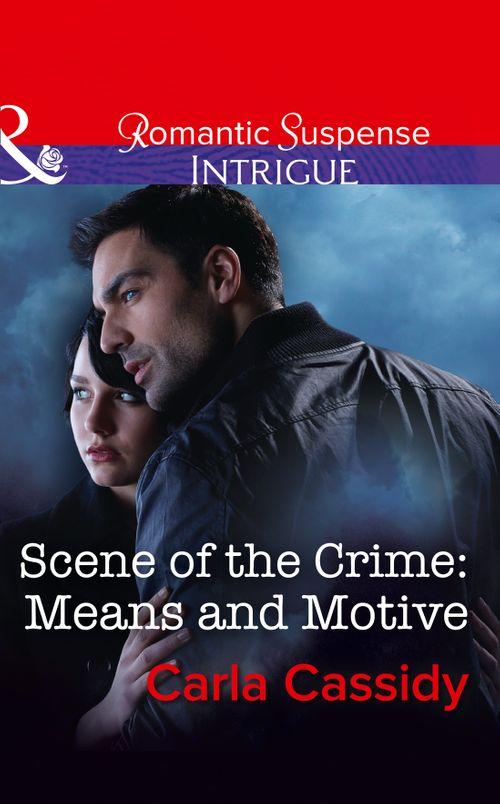 Scene Of The Crime: Means And Motive (Mills &amp; Boon Intrigue)