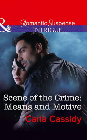 Scene Of The Crime: Means And Motive (Mills &amp; Boon Intrigue)