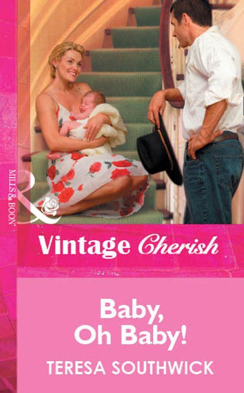Baby, Oh Baby! (Mills &amp; Boon Cherish): First edition