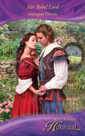 Her Rebel Lord (Mills &amp; Boon Historical): First edition