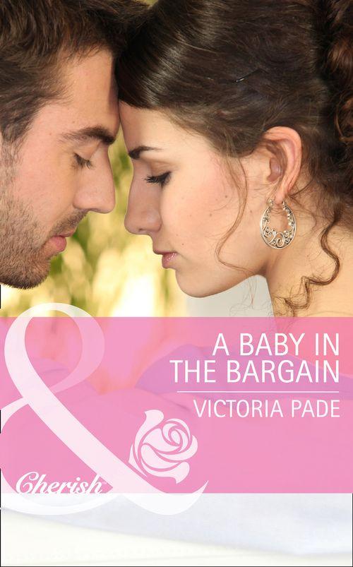 The Camdens of Colorado - A Baby in the Bargain (Mills &amp; Boon Cherish) (The Camdens of Colorado, Book 2): First edition