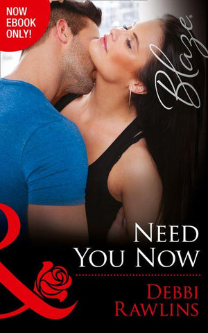 Need You Now (Mills & Boon Blaze) (Made in Montana, Book 8): First edition (9781472047120)