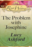 The Problem with Josephine (Mills & Boon): First edition (9781408936528)