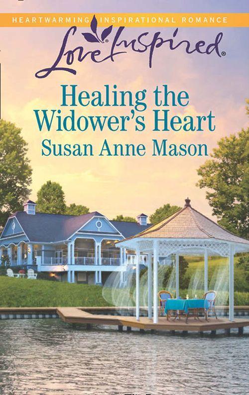 Healing the Widower&#39;s Heart (Mills &amp; Boon Love Inspired): First edition