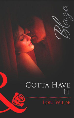Gotta Have It (Mills &amp; Boon Blaze): First edition