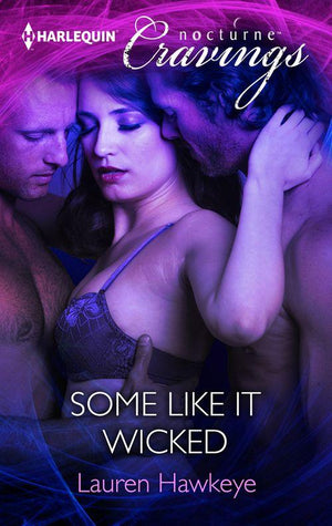 Some Like It Wicked (Mills & Boon Nocturne Cravings): First edition (9781472016454)