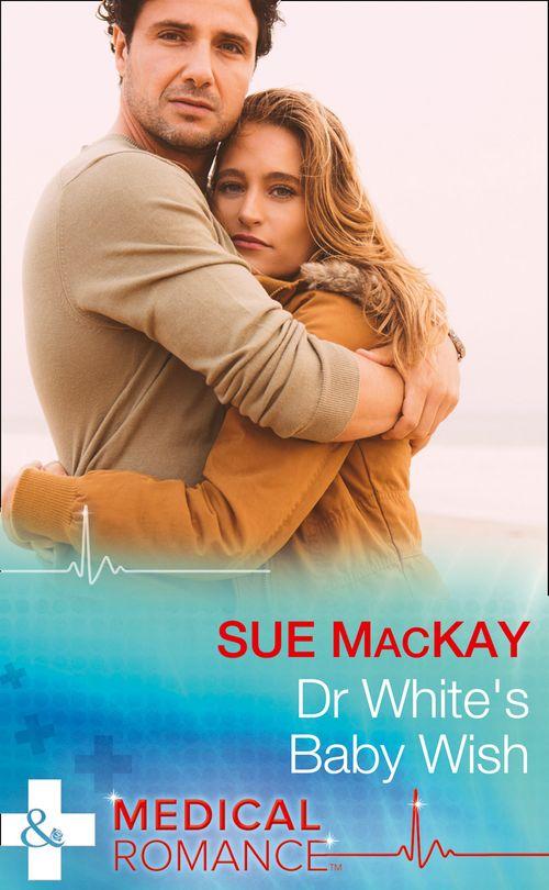 Dr White&#39;s Baby Wish (Mills &amp; Boon Medical)