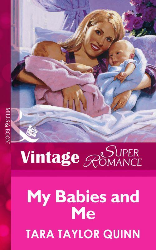 My Babies And Me (Mills &amp; Boon Vintage Superromance): First edition