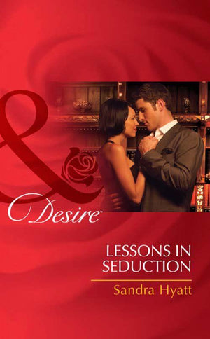 Lessons in Seduction (Mills &amp; Boon Desire): First edition