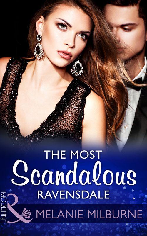 The Most Scandalous Ravensdale (Mills & Boon Modern) (The Ravensdale Scandals, Book 4) (9781474043755)