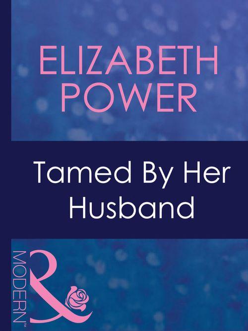 Dinner at 8 - Tamed By Her Husband (Mills &amp; Boon Modern) (Dinner at 8, Book 4): First edition