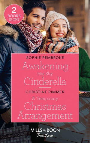 Cinderellas in the Spotlight - Awakening His Shy Cinderella / A Temporary Christmas Arrangement: Awakening His Shy Cinderella (Cinderellas in the Spotlight) / A Temporary Christmas Arrangement (The Bravos of Valentine Bay) (Mills &amp; Boon True Love) (Cinderellas in the Spotlight)