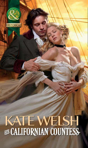 His Californian Countess (Mills &amp; Boon Historical): First edition