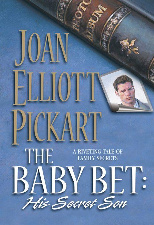The Baby Bet: His Secret Son (Mills &amp; Boon Silhouette): First edition