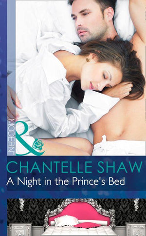 A Night In The Prince's Bed (Mills & Boon Modern): First edition (9781472042910)